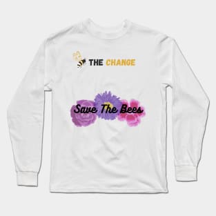 Be The Change - Save The Bees Long Sleeve T-Shirt